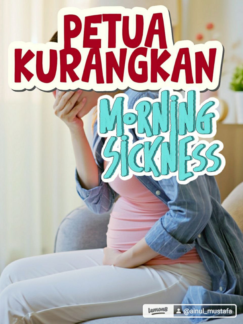 Petua Hilangkan Morning Sickness Secara Semula Jadi